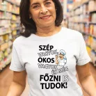 Feliratos_női_póló_Még_főzni_is_tudok_