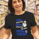 Feliratos_női_póló_Még_főzni_is_tudok_
