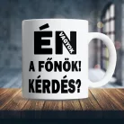 Humoros_feliratos_bögre_Én_vagyok_a_főnök_