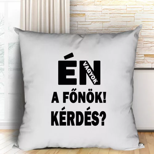 Humoros_feliratos_párna_Én_vagyok_a_főnök_