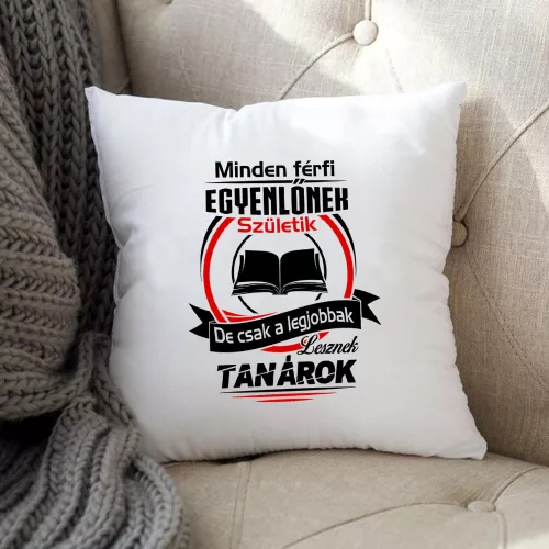 Ajándék_tanárnak_Legjobbak_lesznek_párna_