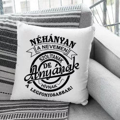 Párna_anyának_Néhányan_nevemen_szólítanak_