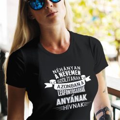 Anyák_napi_ajándék_Anyának_hívnak_női_póló_