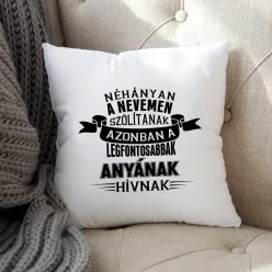 Anyák_napi_ajándék_Anyának_hívnak_párna_