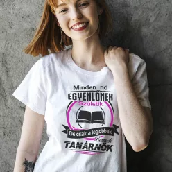Feliratos_póló_Legjobbak_lesznek_tanárnők_