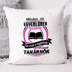 Feliratos_párna_Legjobbak_lesznek_tanárnők_