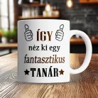 Ballagási_ajándék_Fantasztikus_tanár_bögre_