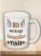 Ballagási ajándék_Fantasztikus tanár bögre