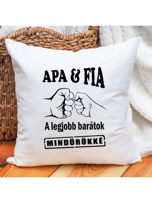 Apa-fia ajándék_Apa és fia legjobb barátok_Párna