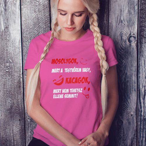 Vicces_női_póló_testvérnek_Nem_tehetsz_ellene