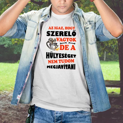 Vicces_póló_szerelőnek_Hülyeséget_javítani_