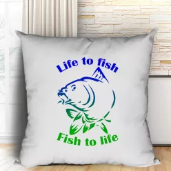 Párna_horgásznak_Life_to_fish-Fish_to_life_