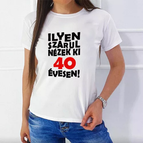 Vicces_szülinapi_női_póló_Szarul_nézek_ki_
