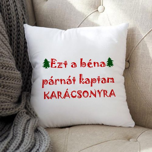 Karácsonyi_ajándék_Ezt_a_béna_párnát_kaptam_