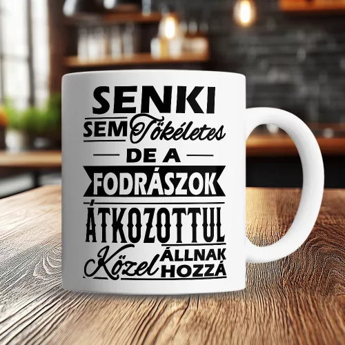 Bögre_fodrászoknak_Senki_sem_tökéletes_
