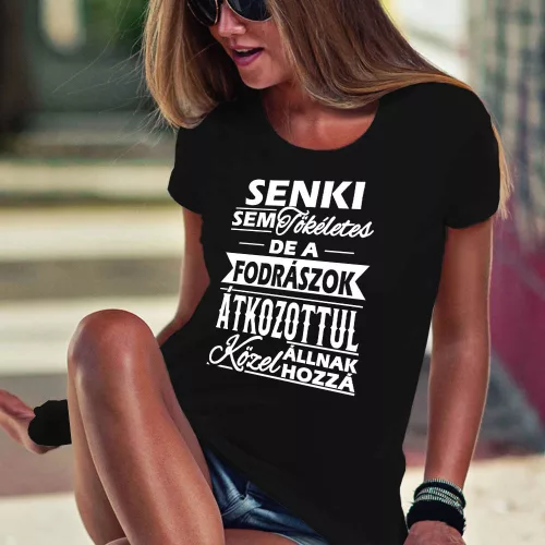 Női_póló_fodrászoknak_Senki_sem_tökéletes_
