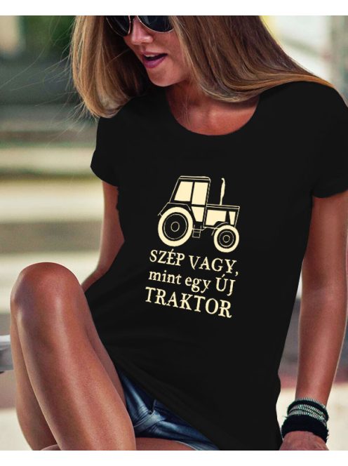 Vicces póló traktorosoknak -Szép vagy mint egy új traktor női póló