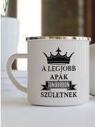 Szülinapi ajándék apának_Legjobb apák születnek bögre