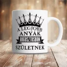 Egyedi_szülinapi_bögre_Legjobb_anyának_