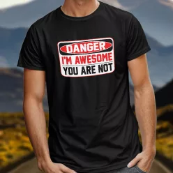 Vicces_póló_Vicces_ajándék_Danger_i'm_awesome_you_are_not