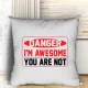 Vicces_párnaVicces_ajándék_Danger_i'm_awesome_you_are_not
