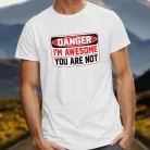 Vicces_póló_Vicces_ajándék_Danger_i'm_awesome_you_are_not