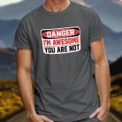 Vicces_póló_Vicces_ajándék_Danger_i'm_awesome_you_are_not