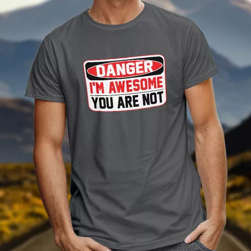 Vicces_póló_Vicces_ajándék_Danger_i'm_awesome_you_are_not