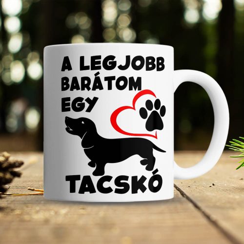 Kutyás_bögrék_Legjobb_barátom_egy_tacskó_