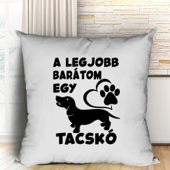 Kutyás_párnák_Legjobb_barátom_egy_tacskó_