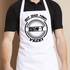 BMW-s_kötény_Igazi_férfi_BMW-t_vezet_