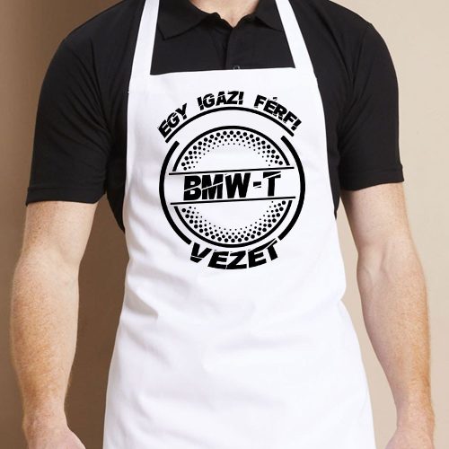 BMW-s_kötény_Igazi_férfi_BMW-t_vezet_