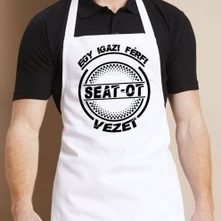 Seat-os_kötény_Igazi_férfi_Seatot_vezet_