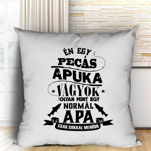 Párna_apukáknak_Én_egy_pecás_apuka_vagyok_
