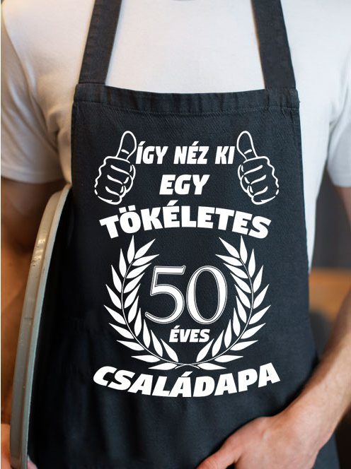 Egyedi szülinapi kötény_Tökéletes családapa_