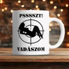Vicces_bögre_vadásznak_Psssszt_vadászom_