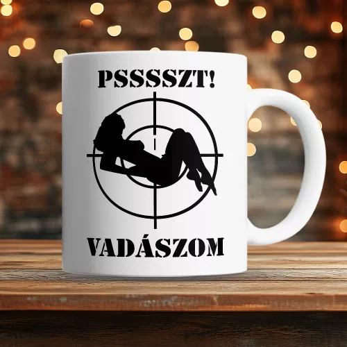 Vicces_bögre_vadásznak_Psssszt_vadászom_