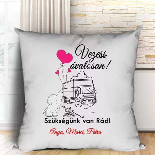 Neves_párna_kamionosnak_Vezess_óvatosan_