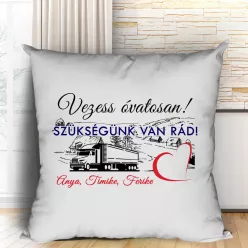 Egyedi_kamionos_párna_Vezess_óvatosan_
