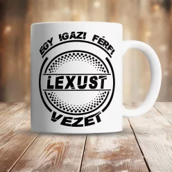 Lexusos_bögre_Igazi_férfi_Lexust_vezet_