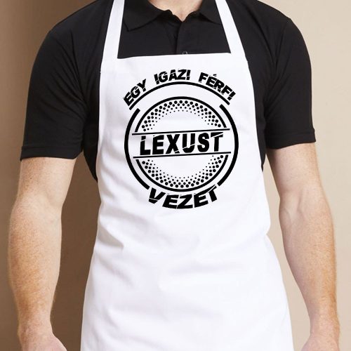 Lexusos_kötény_Igazi_férfi_Lexust_vezet_