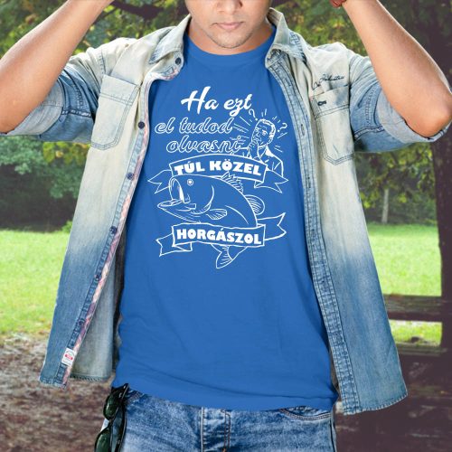 Vicces_horgász_póló_Túl_közel_horgászol_