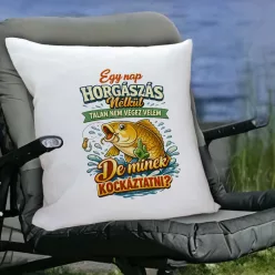 Párna horgászoknak - Egy nap horgászás nélkül...