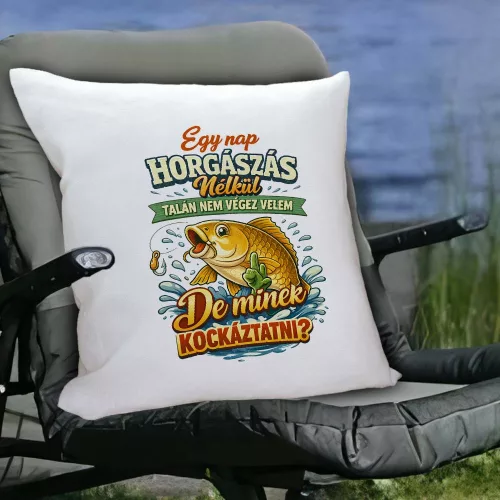 Párna horgászoknak - Egy nap horgászás nélkül...