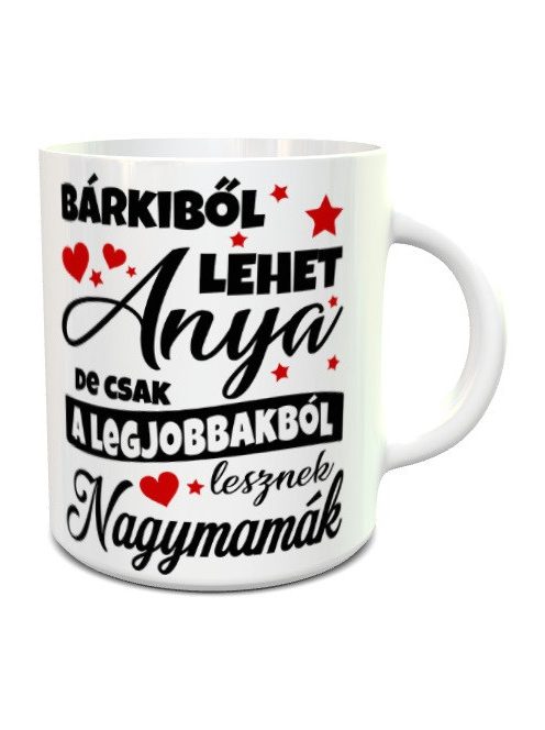 Ajándék nagyszülőnek_Legjobbakból lesznek nagymamák bögre_