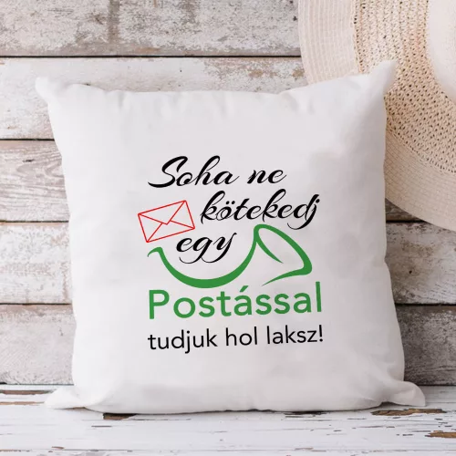 Vicces_párna_postásnak_Soha_ne_kötekedj_