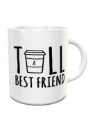 Ajándék barátoknak_Tall Best Friend bögre