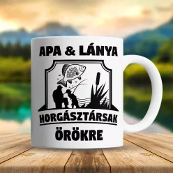 Apa-lánya_ajándék_Apa_és_lánya_horgásztársak_bögre