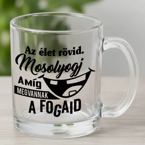 Humoros_bögre_fogorvosnak_Élet_rövid,_mosolyogj