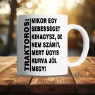 Vicces_bögre_traktorosnak_Mikor_egy_sebességet_kihagysz